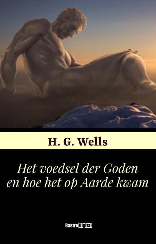 Omslag van Het voedsel der Goden en hoe het op Aarde kwam