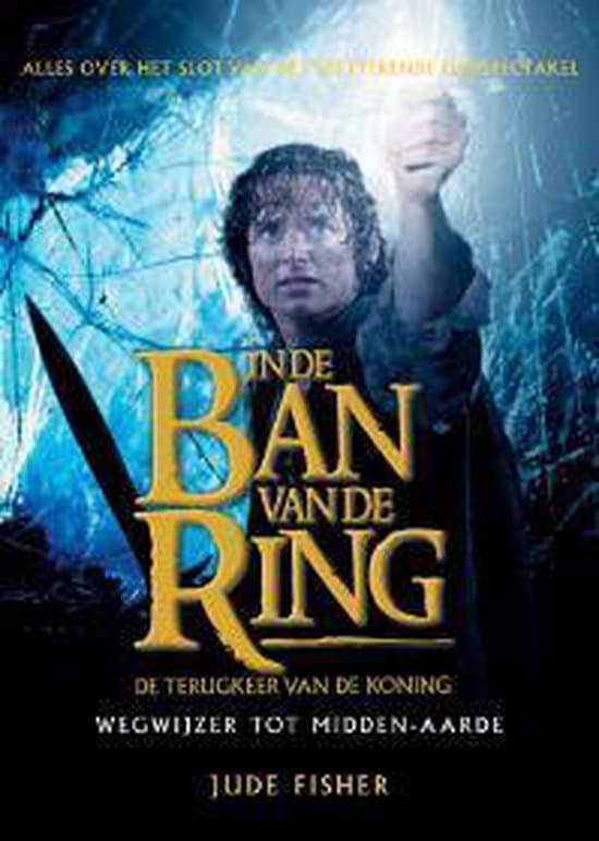 Omslag van In De Ban Van De Ring - De Terugkeer van De Koning - Wegwijzer tot Midden Aarde