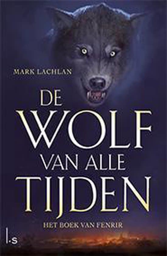 Omslag van De wolf van alle tijden 1 - Het boek van Fenrir
