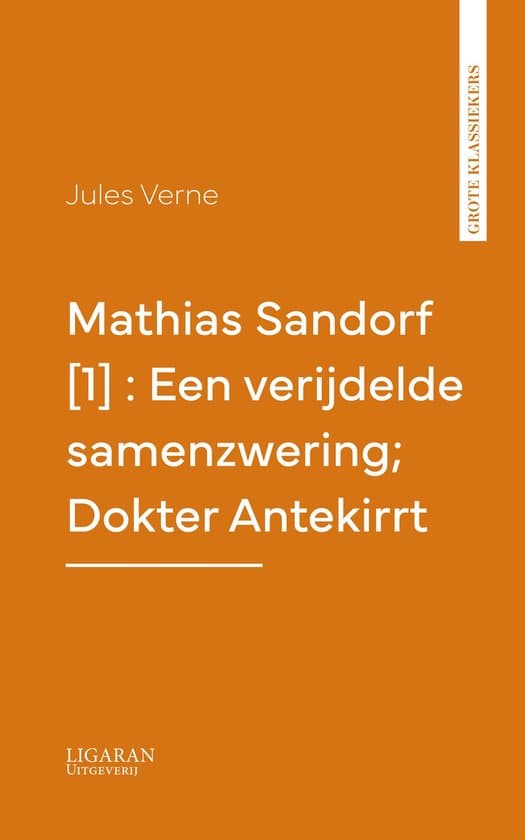 Omslag van Mathias Sandorf [1] : Een verijdelde samenzwering; Dokter Antekirrt