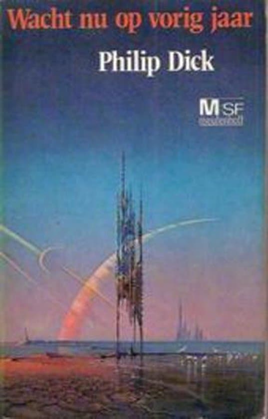 Omslag van Meulenhoff Science Fiction - 106: Wacht nu op vorig jaar | Philip K. Dick