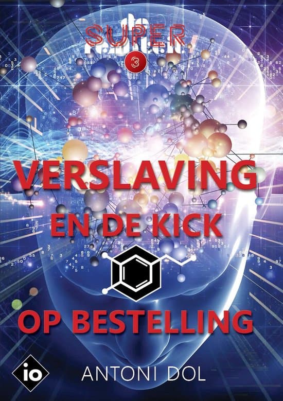 Omslag van De superrealiteit 3 - Verslaving en de Kick op Bestelling