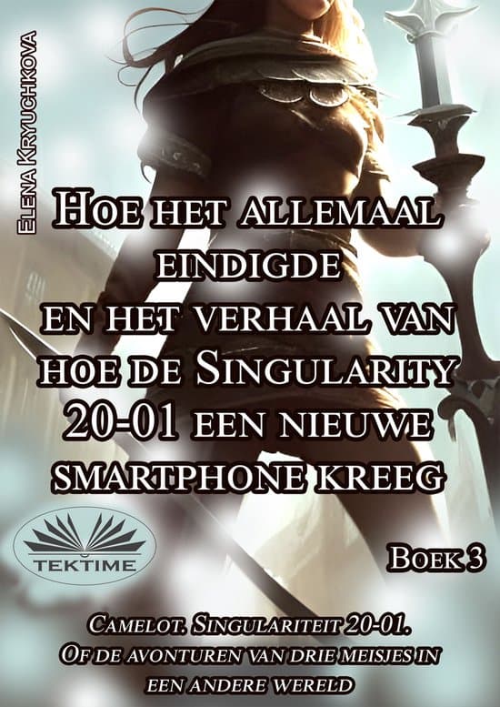 Omslag van Boek 3. Hoe Het Allemaal Eindigde En Het Verhaal Van Hoe De Singularity 20-01