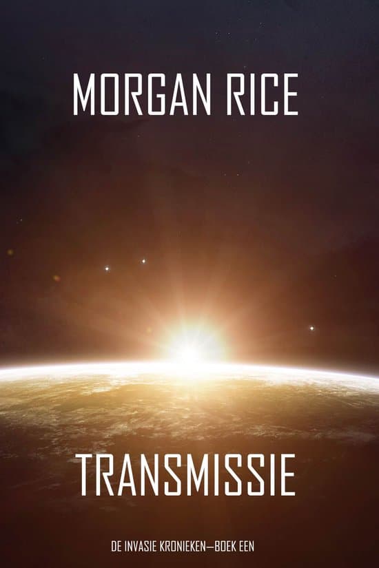 Omslag van Transmissie (De Invasie Kronieken—Boek Een): Een Science Fiction Thriller