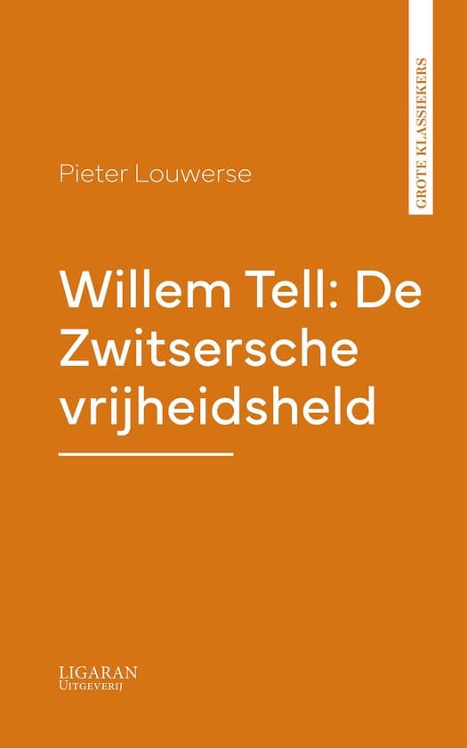 Omslag van Willem Tell: De Zwitsersche vrijheidsheld