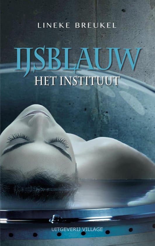 Omslag van IJsblauw 1 - Het instituut