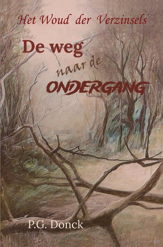 Omslag van Het Woud der Verzinsels - De weg naar de ondergang
