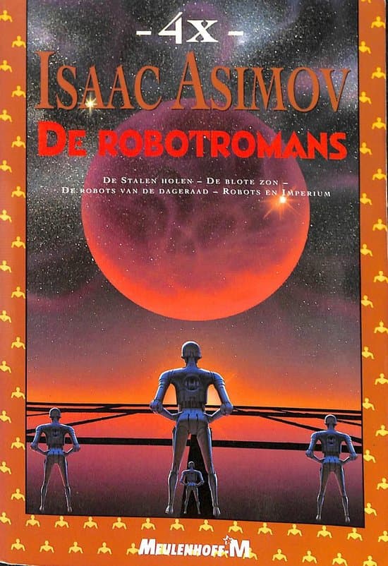 Omslag van De robotromans: De Stalen holen - De blote zon - De robots van de dageraad - Robots en Imperium
