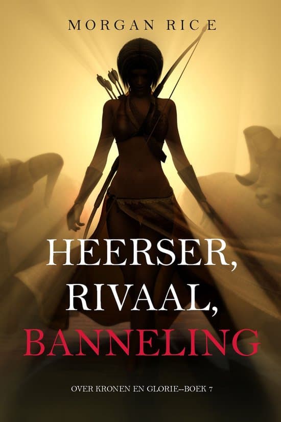 Omslag van Over Kronen en Glorie 7 - Heerser, Rivaal, Banneling (Over Kronen en Glorie—Boek 7)