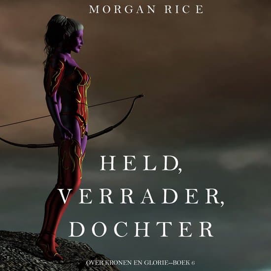 Omslag van Held, Verrader, Dochter (Over Kronen en Glorie—Boek 6)