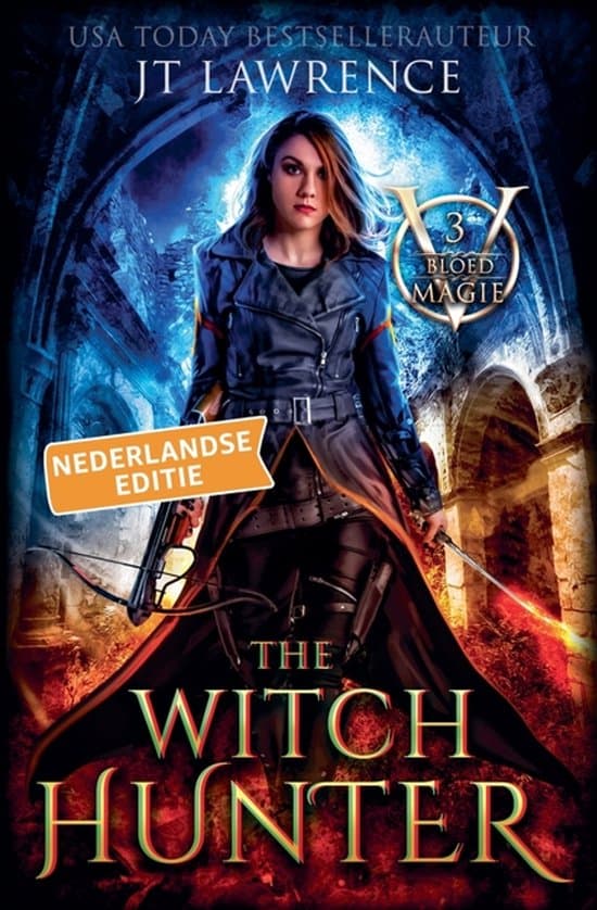 Omslag van Bloedmagie, Nederlandse Editie, Een Complete Serie Van 6 Boeken- The Witch Hunter, Boek 3, een urban fantasy actie-avontuur