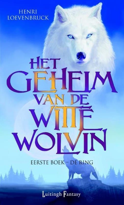 Omslag van Het geheim van de Witte Wolvin - deel 1: De ring